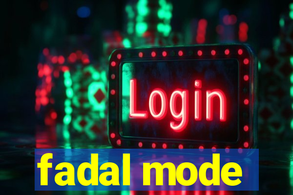 fadal mode